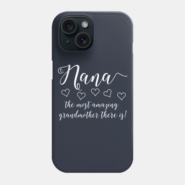 Amazing Nana White Text Phone Case by Barthol Graphics