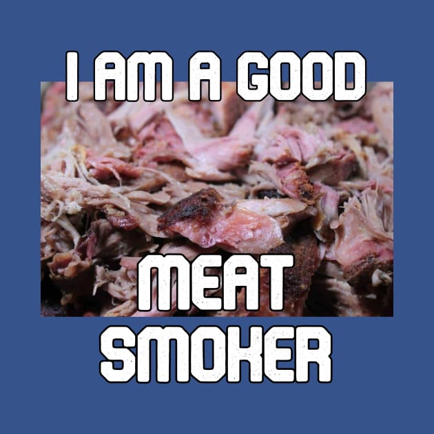 Meat Smoker by Kleiertees