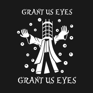 Grant Us Eyes T-Shirt