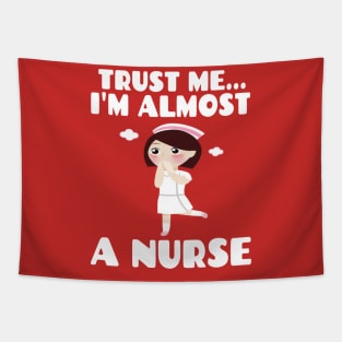 Trust me I'm almost a nurse - nursing student school LVN RN nurse practitioner Tapestry