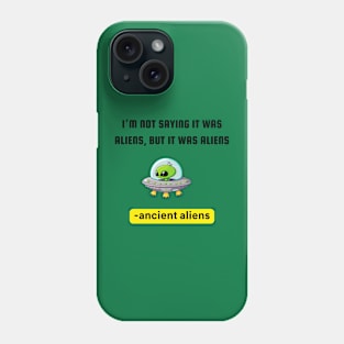 ancient aliens shirt Phone Case