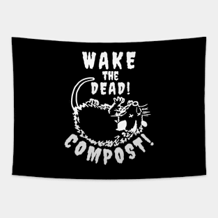 Compost! Wake the Dead... Tapestry