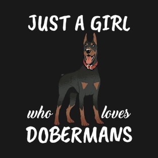 Just A Girl Who Loves Dobermans T-Shirt