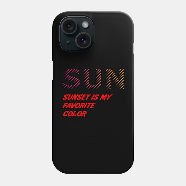 Sunset Is My Favorite Color Phone Case by ADD T-Shirt