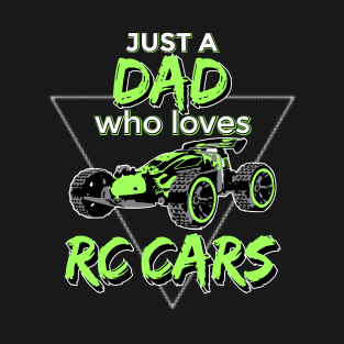 Just a Dad Who Loves RC Cars T-Shirt