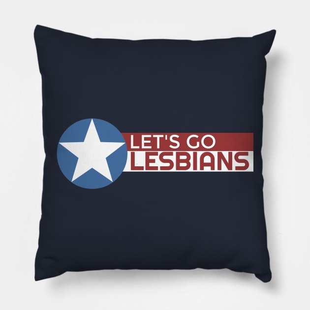 Let's Go Lesbians Pillow by Bumblebi