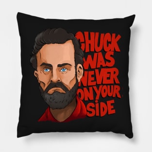 Chuck was never on your side Pillow