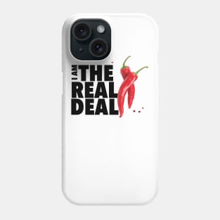 I am the real deal, baby! Phone Case