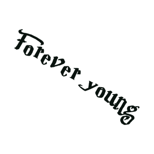 Forever young T-Shirt