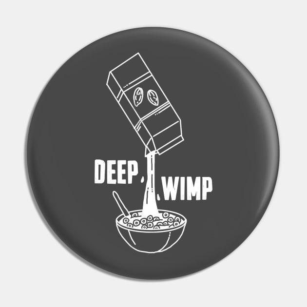 Deep Wimp Cereal Pin by katemelvin