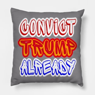 Convict tRump Already - Multicolor - Back Pillow