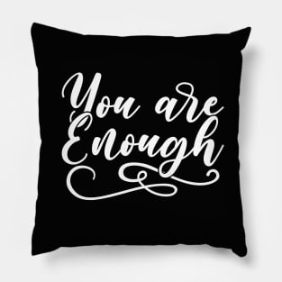 You Are Enough Pillow