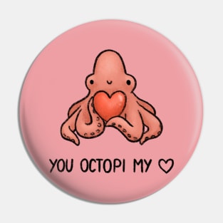 You Octopi My Heart Pin