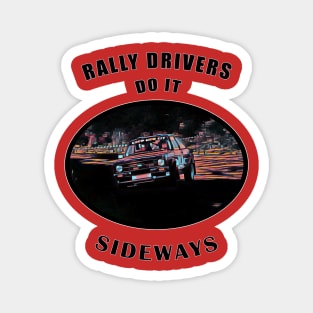 Rally Drivers Do it Sideways - Classic Rally Car Funny Motorsport Quote Magnet