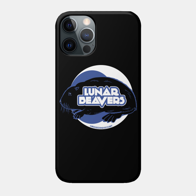 Lunar Beavers - Stuff You Missed In History Class - Phone Case