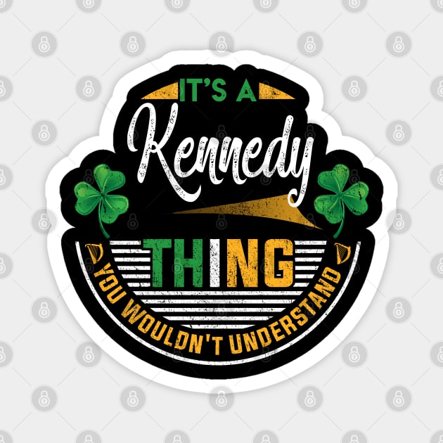 It's A Kennedy Thing You Wouldn't Understand Magnet by Cave Store