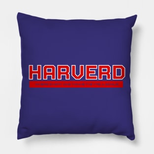 Harverd - Where Every One Thinks They're A Genius - Funny Design Pillow