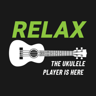 Relax The Ukulele Player Is Here Ukulele Dark Theme T-Shirt