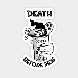 DEATH BEFORE DECAF Magnet