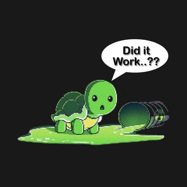 Did it work? Radioactive Turtle by TeodoraSWorkshop