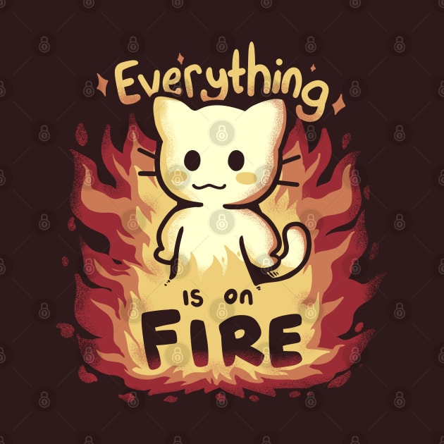 Everything is on Fire by TechraNova