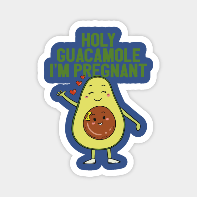 holy guacamole i’m pregnant Magnet by Retuscheriet AB