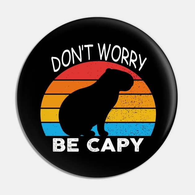 Capybara Don't Worry, Be Capy Pin by raeex