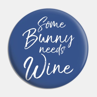 Some Bunny Needs Wine 1 Pin