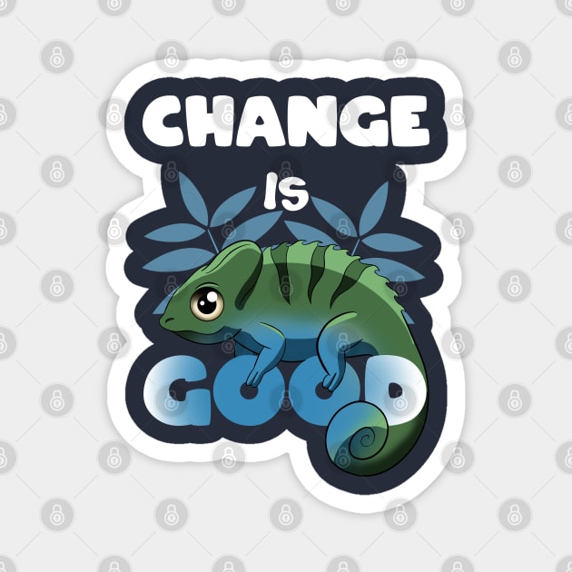 Change is good Chameleon Magnet by MerchBeastStudio