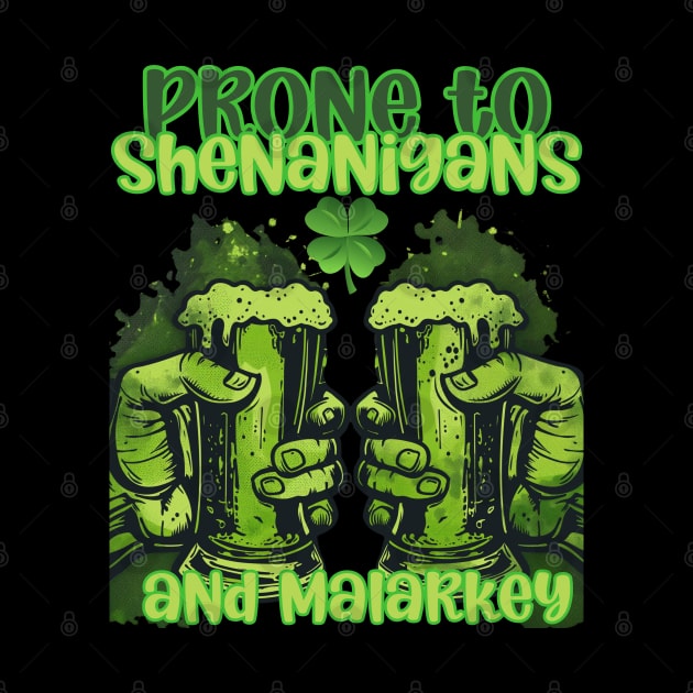 Prone to shenanigans and malarkey green beer by FehuMarcinArt