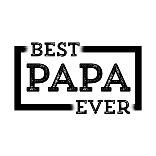 Best PAPA ever T-Shirt