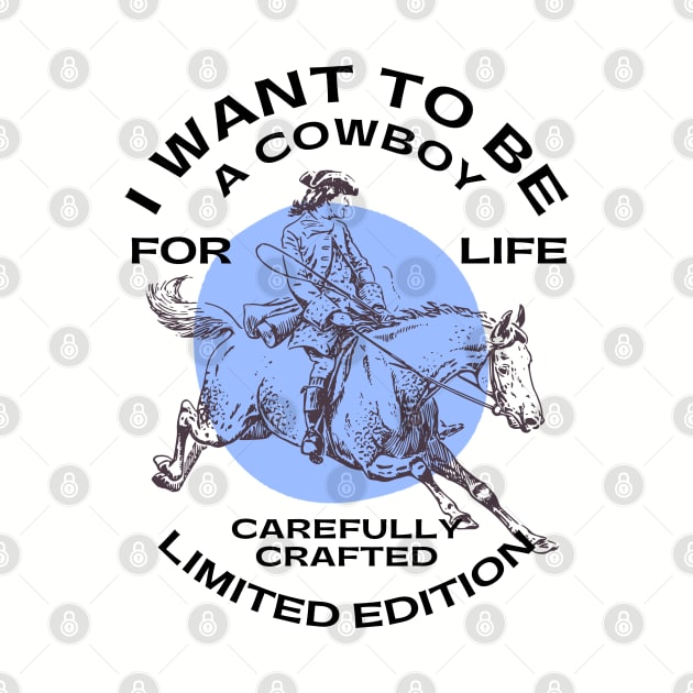 Cowboys - I WANT TO BE A COWBOY FOR LIFE by Novelty Depot