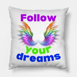 Follow your dreams Pillow