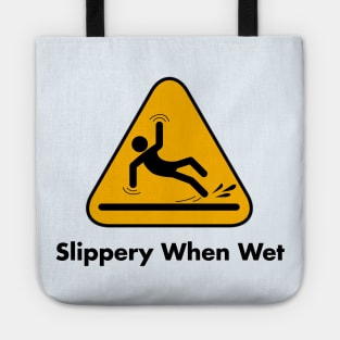 Slippery When Wet Tote