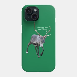 Rudolph the red-nosed Phone Case