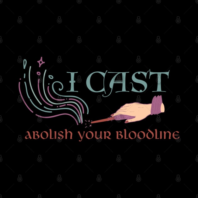 I cast abolish your bloodline by CursedContent