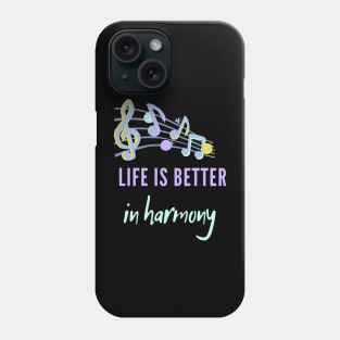 Life is better in harmony Phone Case