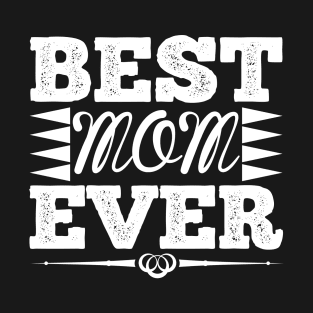 Best Mom Ever T Shirt For Women T-Shirt