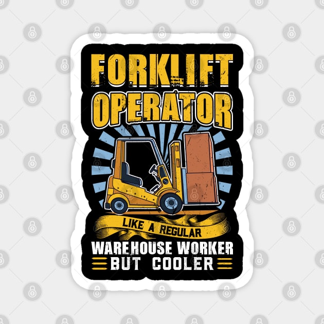 Forklift Operator - Cooler Like A Regular Warehouse Worker Magnet by Peco-Designs