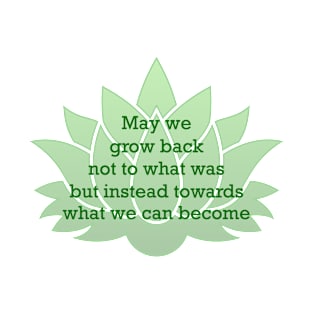 May We Grow T-Shirt