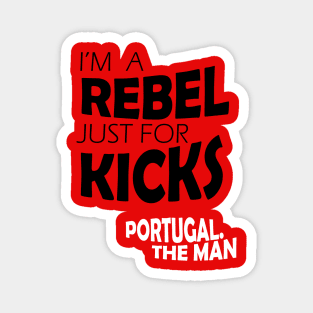 I'm a Rebel Just for Kicks 2 Magnet