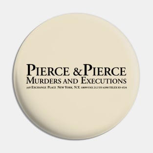 Pierce & Pierce - Murders and Acquisitions Pin