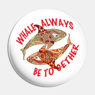 Whale Always Be Together Valentines Pin