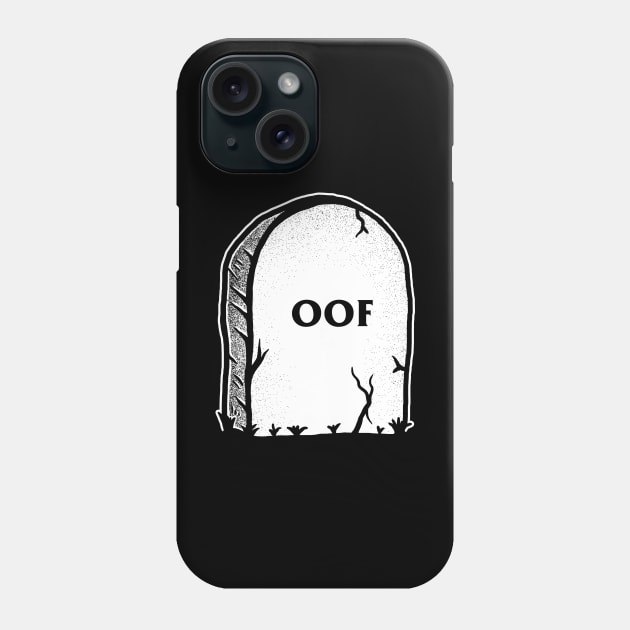 OOF Gravestone Phone Case by dumbshirts