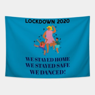 LOCK-DOWN 2020 - WE DANCED Tapestry