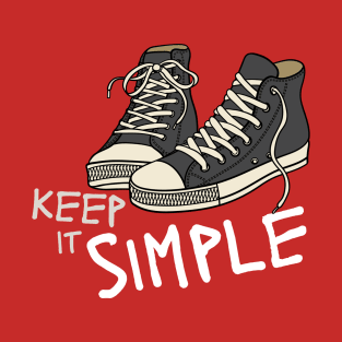 Keep it simple T-Shirt