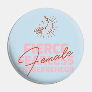 Fierce, Fearless, Female Entrepreneur Pin