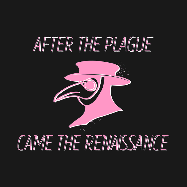 Afte The Plague Came The Renaissance (Pink) by Graograman