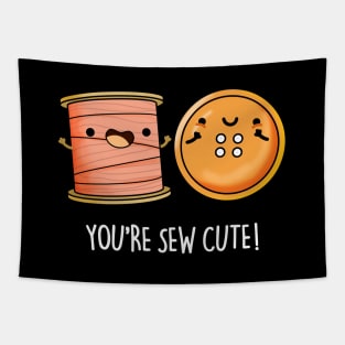 You're Sew Cute Funny Sewing Pun Tapestry