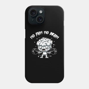 Train Your Brain: No Pain No Brain Phone Case